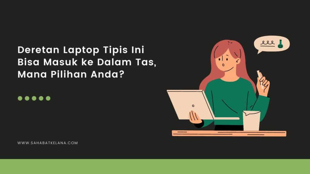 Pilihan Laptop yang Bisa Masuk Tas