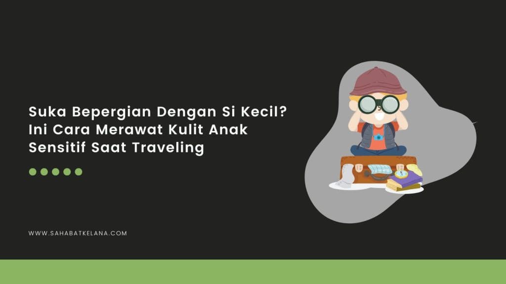 Merawat Kulit Anak Sensitif
