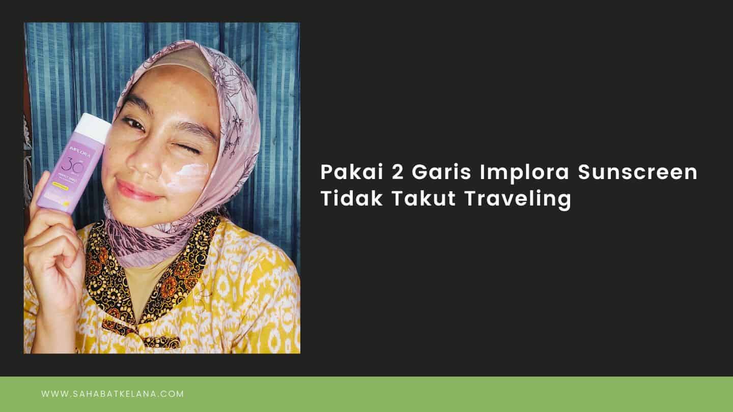 Cara Pakai Sunscreen Implora